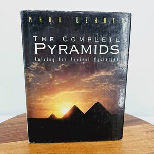 The Complete Pyramids Solving the Ancient Mysteries Mark Lehner Hardcover Book